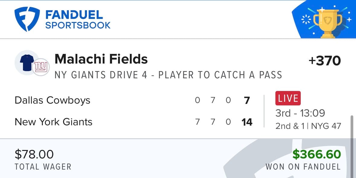 FanDuel winning bet β Malachi Fields to catch a pass, Giants Drive 4, +370, $78 returned $366.60