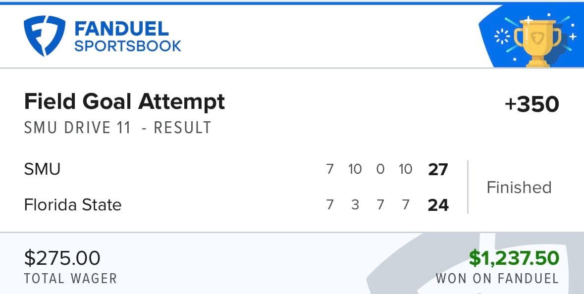 FanDuel winning bet โ SMU Drive 11 field goal attempt +350, $275 returned $1,237.50